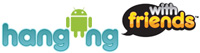 Hanging With Friends Android – Finally Arrives